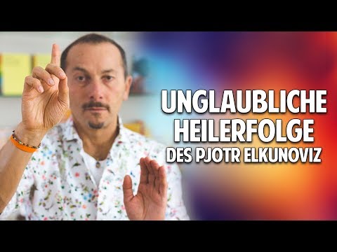 Leben ohne Krankheit: Die unglaublichen Heilerfolge des Heilers Pjotr Elkunoviz